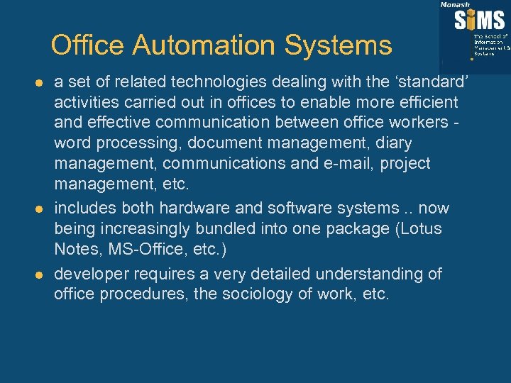 Office Automation Systems l l l a set of related technologies dealing with the