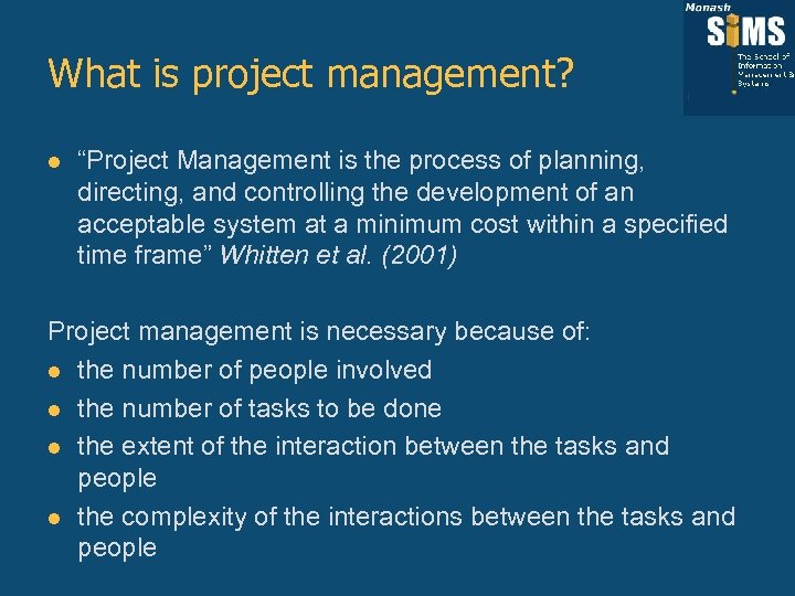 What is project management? l “Project Management is the process of planning, directing, and