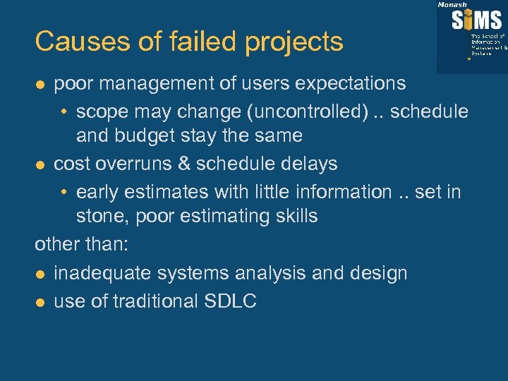 Causes of failed projects poor management of users expectations • scope may change (uncontrolled).