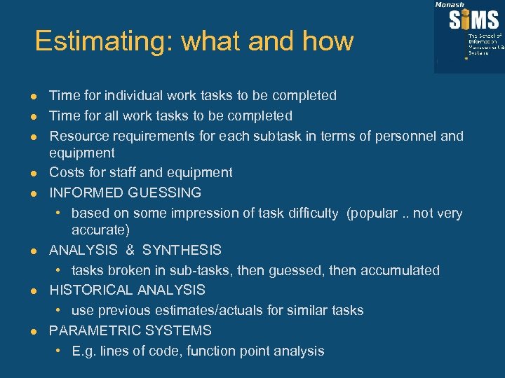 Estimating: what and how l l l l Time for individual work tasks to