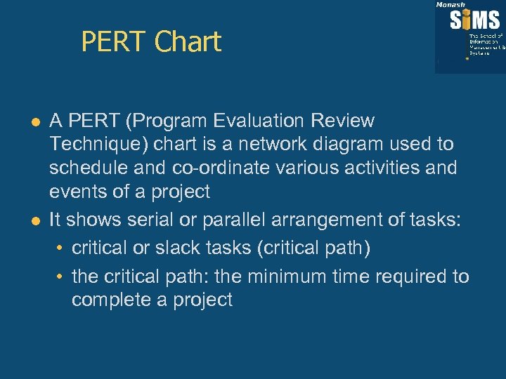 PERT Chart l l A PERT (Program Evaluation Review Technique) chart is a network