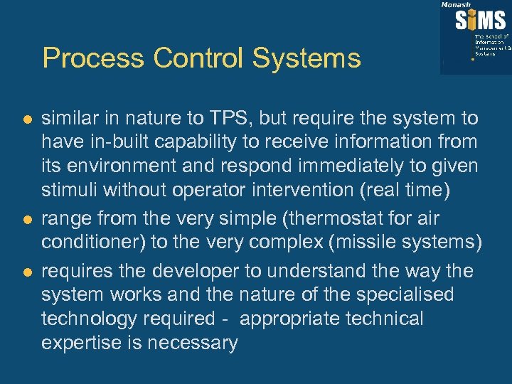 Process Control Systems l l l similar in nature to TPS, but require the