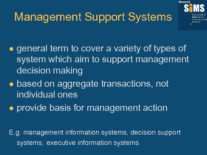 Management Support Systems l l l general term to cover a variety of types