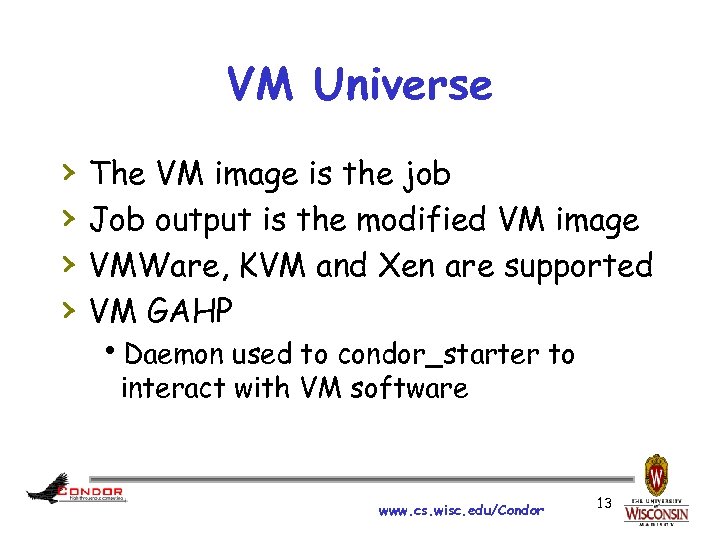 VM Universe › › The VM image is the job Job output is the