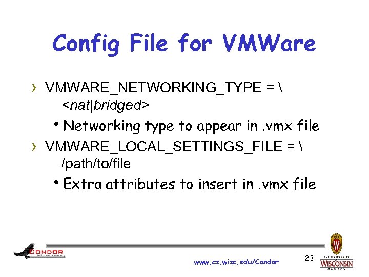 Config File for VMWare › VMWARE_NETWORKING_TYPE =  › <nat|bridged> h. Networking type to