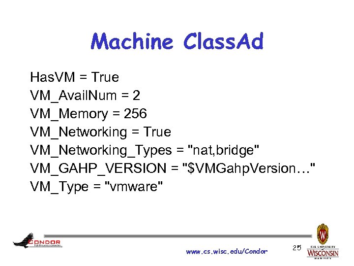 Machine Class. Ad Has. VM = True VM_Avail. Num = 2 VM_Memory = 256