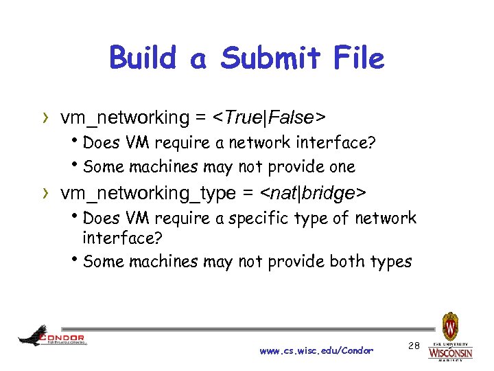 Build a Submit File › vm_networking = <True|False> h. Does VM require a network