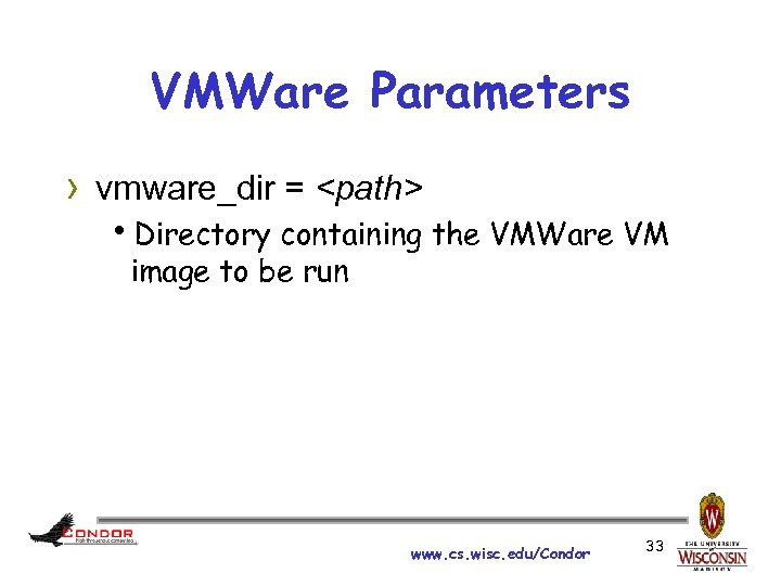 VMWare Parameters › vmware_dir = <path> h. Directory containing the VMWare VM image to