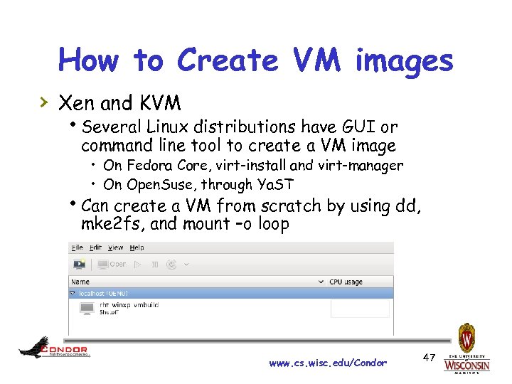 How to Create VM images › Xen and KVM h. Several Linux distributions have