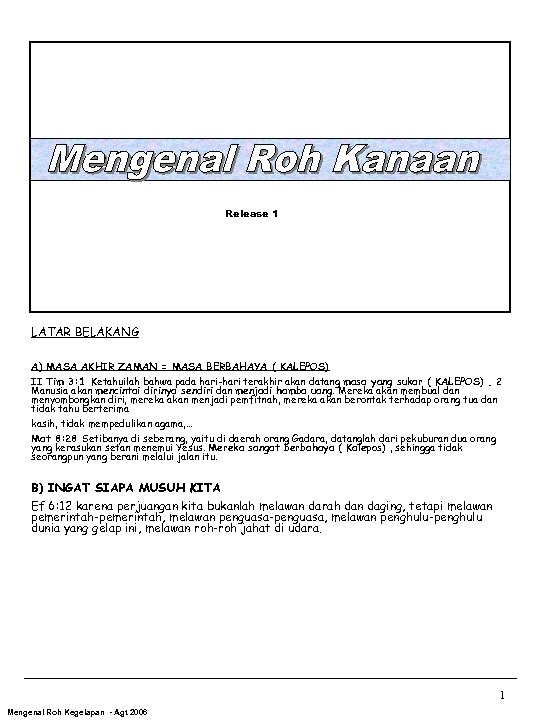 Release 1 LATAR BELAKANG A) MASA AKHIR ZAMAN = MASA BERBAHAYA ( KALEPOS) II