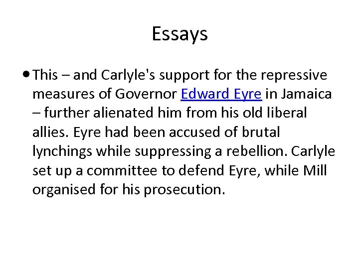Essays This – and Carlyle's support for the repressive measures of Governor Edward Eyre