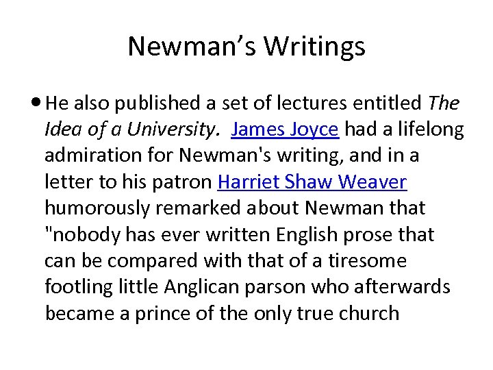 Newman’s Writings He also published a set of lectures entitled The Idea of a