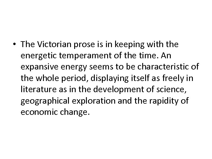  • The Victorian prose is in keeping with the energetic temperament of the