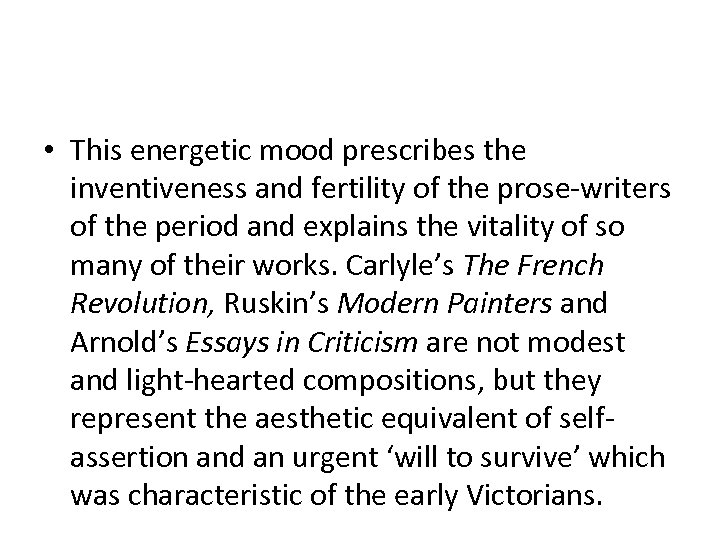  • This energetic mood prescribes the inventiveness and fertility of the prose-writers of
