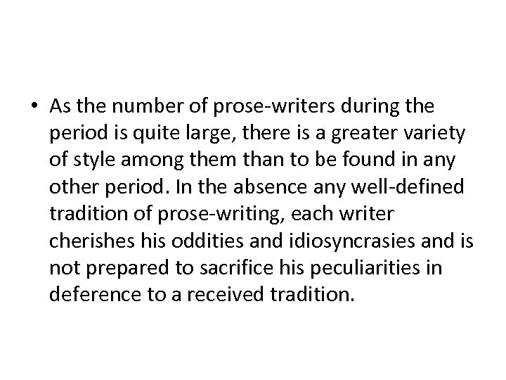  • As the number of prose-writers during the period is quite large, there