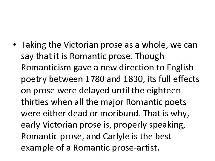  • Taking the Victorian prose as a whole, we can say that it