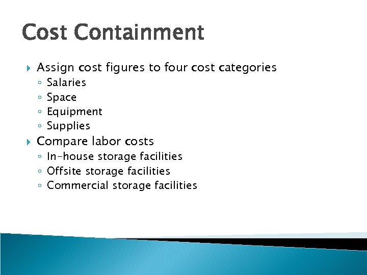 Cost Containment Assign cost figures to four cost categories ◦ ◦ Salaries Space Equipment