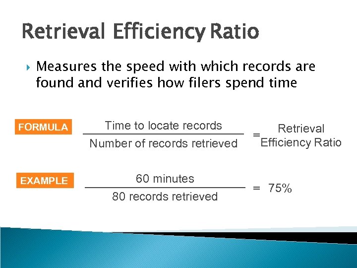 Retrieval Efficiency Ratio Measures the speed with which records are found and verifies how