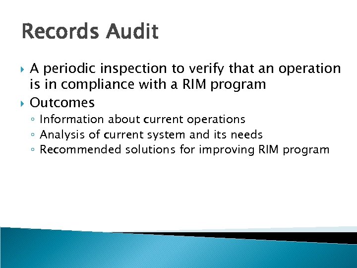 Records Audit A periodic inspection to verify that an operation is in compliance with