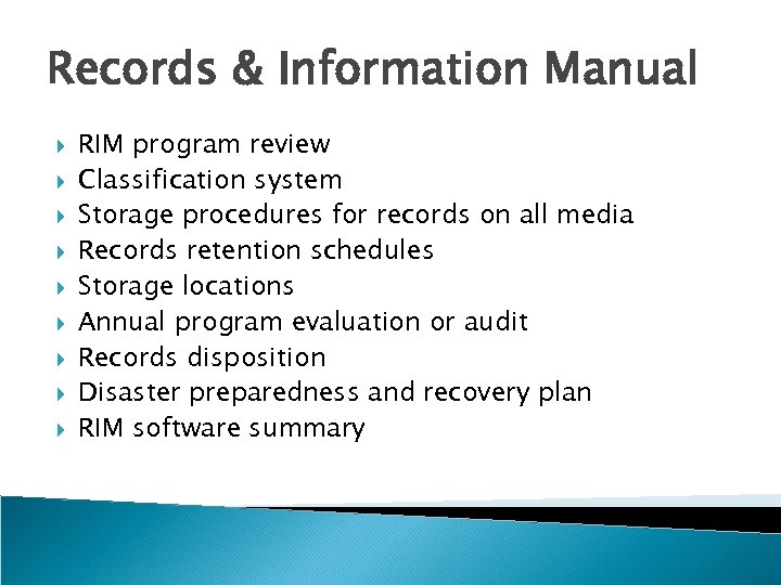 Records & Information Manual RIM program review Classification system Storage procedures for records on