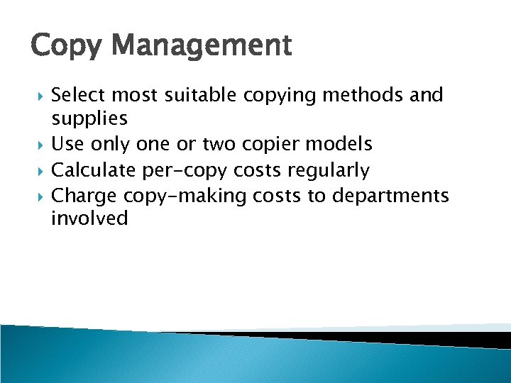 Copy Management Select most suitable copying methods and supplies Use only one or two