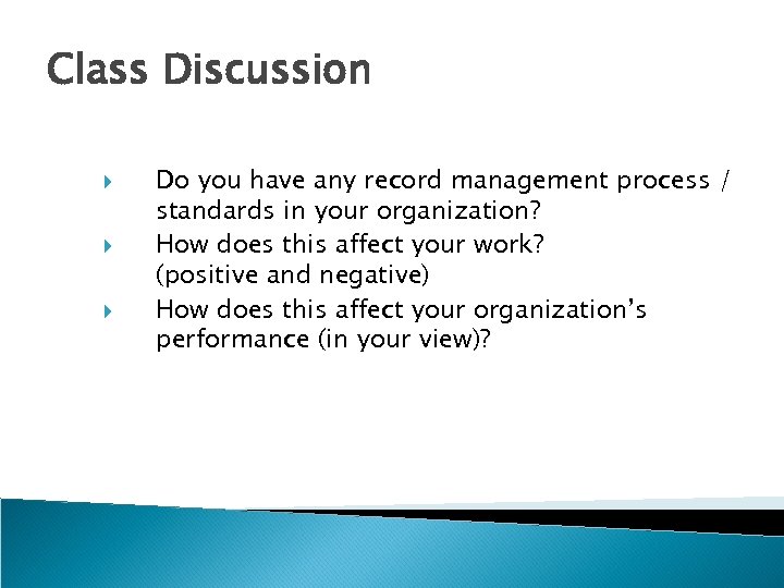 Class Discussion Do you have any record management process / standards in your organization?