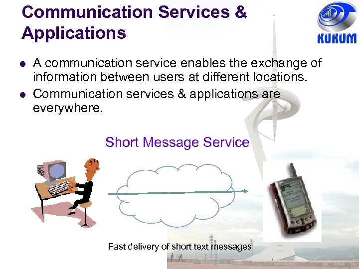 Communication Services & Applications l l A communication service enables the exchange of information