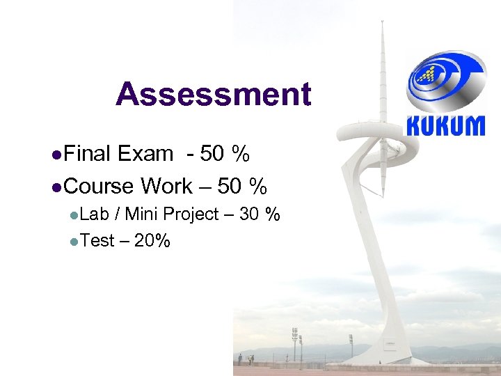 Assessment l. Final Exam - 50 % l. Course Work – 50 % l.