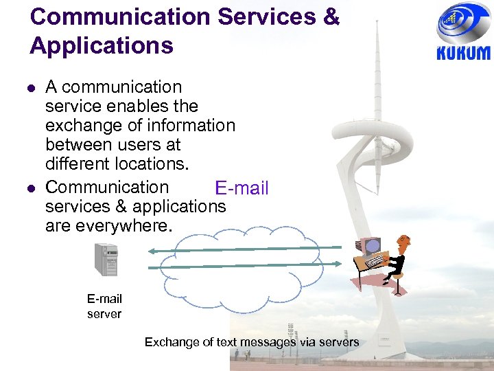 Communication Services & Applications l l A communication service enables the exchange of information