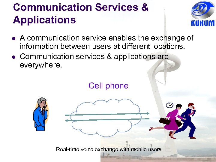 Communication Services & Applications l l A communication service enables the exchange of information