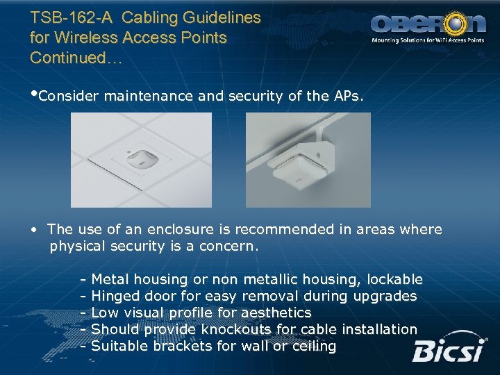 TSB-162 -A Cabling Guidelines for Wireless Access Points Continued… • Consider maintenance and security