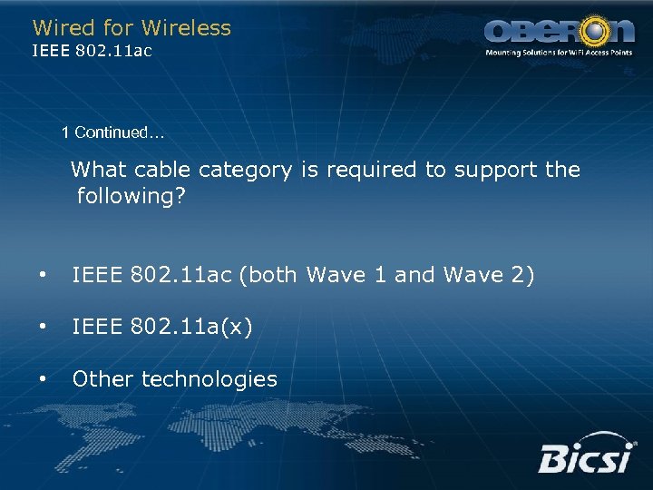 Wired for Wireless IEEE 802. 11 ac 1 Continued… What cable category is required