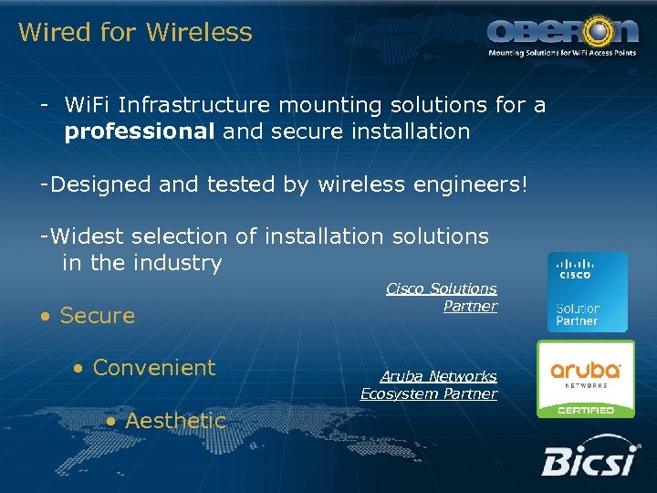 Wired for Wireless - Wi. Fi Infrastructure mounting solutions for a professional and secure