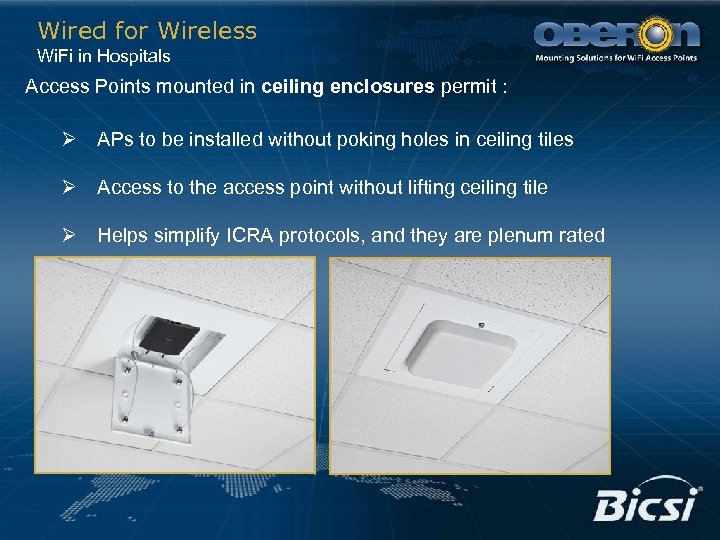 Wired for Wireless Wi. Fi in Hospitals Access Points mounted in ceiling enclosures permit