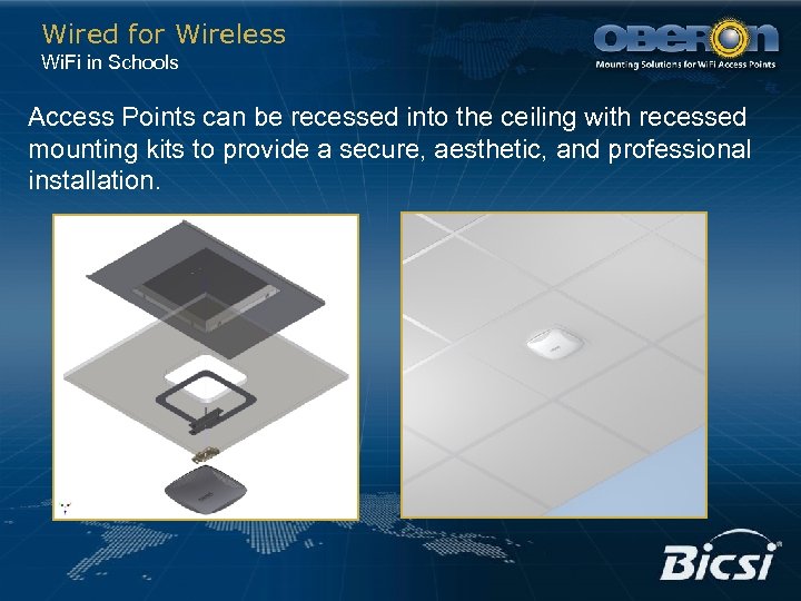 Wired for Wireless Wi. Fi in Schools Access Points can be recessed into the