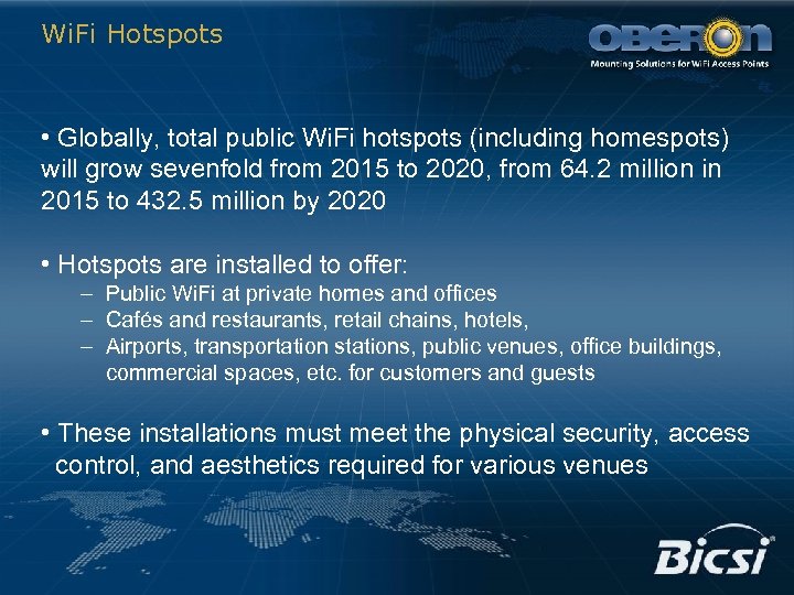 Wi. Fi Hotspots • Globally, total public Wi. Fi hotspots (including homespots) will grow