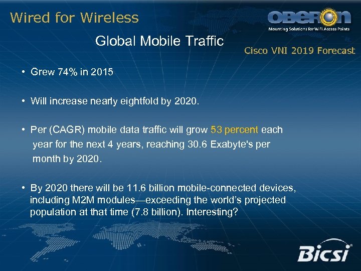 Wired for Wireless Global Mobile Traffic Cisco VNI 2019 Forecast • Grew 74% in