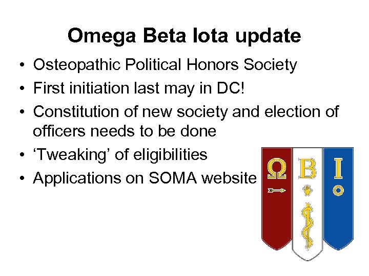 Omega Beta Iota update • Osteopathic Political Honors Society • First initiation last may