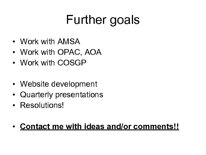 Further goals • Work with AMSA • Work with OPAC, AOA • Work with