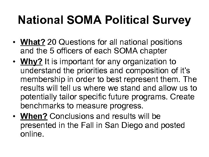 National SOMA Political Survey • What? 20 Questions for all national positions and the
