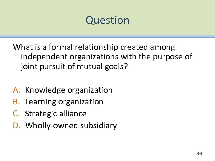 Question What is a formal relationship created among independent organizations with the purpose of