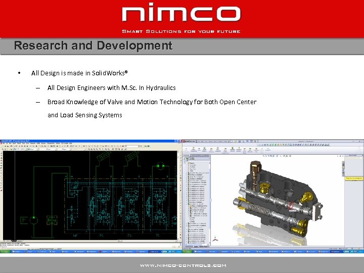 Research and Development • All Design is made in Solid. Works® – All Design