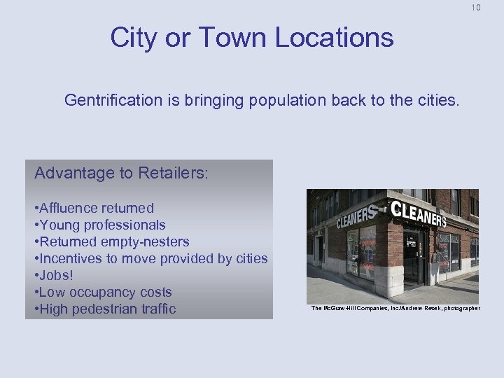 10 City or Town Locations Gentrification is bringing population back to the cities. Advantage