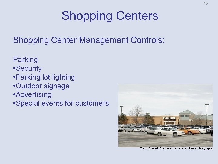 15 Shopping Centers Shopping Center Management Controls: Parking • Security • Parking lot lighting