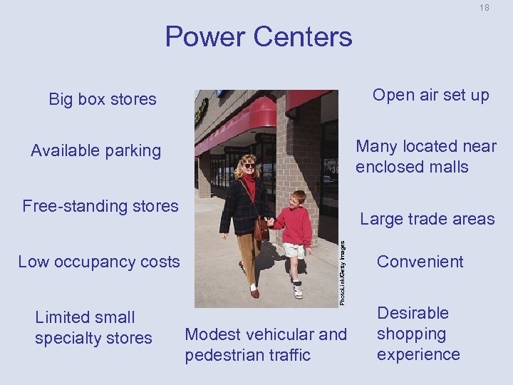 18 Power Centers Open air set up Big box stores Many located near enclosed