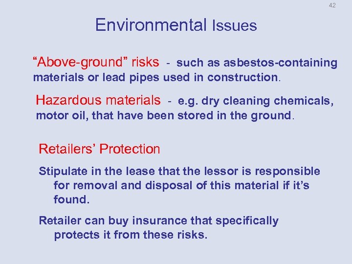 42 Environmental Issues “Above-ground” risks - such as asbestos-containing materials or lead pipes used