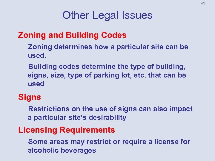 43 Other Legal Issues Zoning and Building Codes Zoning determines how a particular site