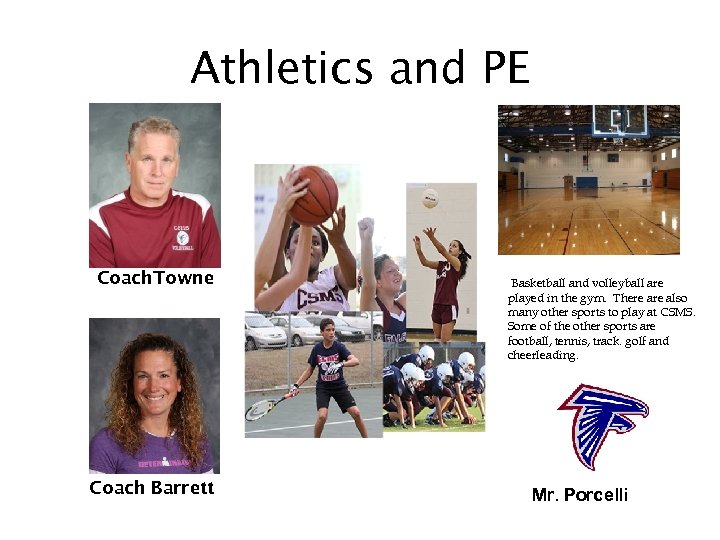 Athletics and PE Coach. Towne Coach Barrett Basketball and volleyball are played in the