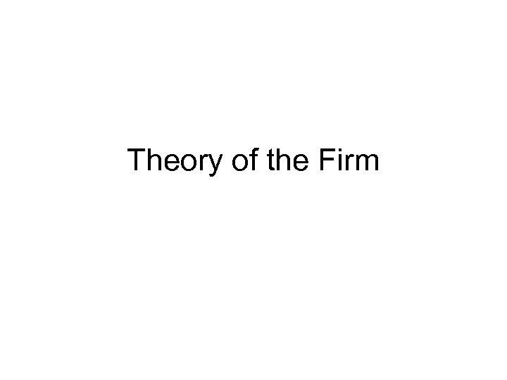 Theory of the Firm 