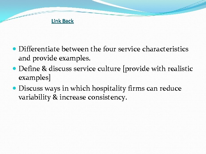 Link Back Differentiate between the four service characteristics and provide examples. Define & discuss